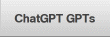 ChatGPT GPTs